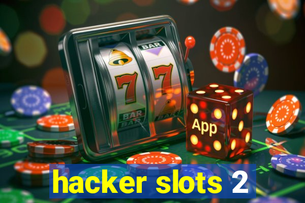 hacker slots 2